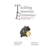 Tackling Timorous Economics: How Scotland's Economy Could Work Better For All of Us (Open Scotland Series): 8