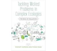 Tackling Wicked Problems in Complex Ecologies: The Role of Evaluation