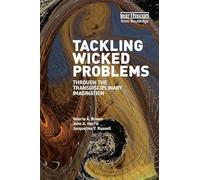 Tackling Wicked Problems – Through the Transdisciplinary Imagination