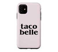 TACO BELLE Cinco De Mayo Beautiful Tacos Meme Case for iPhone 11