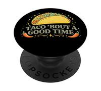 Taco Bout A Good Time Cinco De Mayo Fiesta Funny PopSockets Adhesive PopGrip