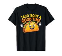 Taco 'Bout A Good Time Funny Taco Lover Mexican T-Shirt