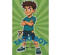 Taco Boy vs. The Bike Bandit: The Great Ride Rescue: 3 (Taco Boy: The Adventures)
