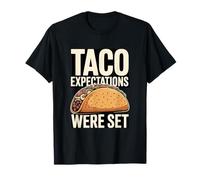 Taco Expectations were Set Funny Taco Lovers T-Shirt