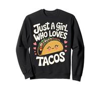 Taco Just A Girl Who Loves Tacos Sweatshirt