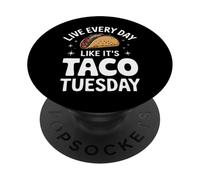 Taco Live Every Day Like It'S Taco Tuesday PopSockets Adhesive PopGrip