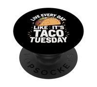 Taco Live Every Day Like It'S Taco Tuesday PopSockets Adhesive PopGrip