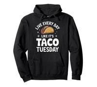 Taco Live Every Day Like It'S Taco Tuesday Pullover Hoodie