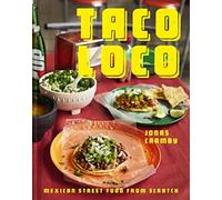 Taco Loco : Mexican Street Food from Scratch