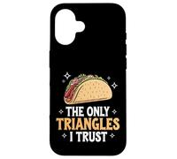 Taco The Only Triangles I Trust Case for iPhone 16
