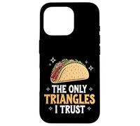 Taco The Only Triangles I Trust Case for iPhone 16 Pro