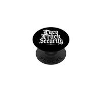 Taco Truck Security Funny Mexican Food Lover Asada Al Pastor PopSockets Adhesive PopGrip
