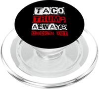 TACO TRUMP ALWAYS CHICKEN OUT Funny Political Humor PopSockets PopGrip for MagSafe