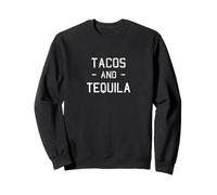 Tacos and Tequila Sweatshirt