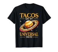 Tacos are My Universal Truth Space Food Planet Taco Lover T-Shirt