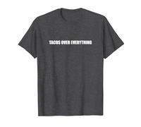 Tacos Over Everything T-Shirt, Men, Dark Heather Grey, M
