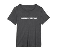 Tacos Over Everything T-Shirt, Women's Plus, Dark Heather Grey, 4X