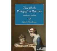 Tact and the Pedagogical Relation: Introductory Readings: 1 (Paedagogica)
