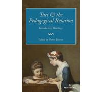 Tact and the Pedagogical Relation : Introductory Readings