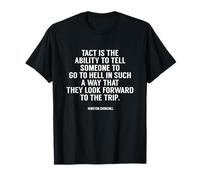 Tact Sarcastic Novelty Funny Winston Churchill Quote T Shirt T-Shirt