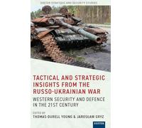 Tactical and Strategic Insights from the Russo-Ukrainian War: Western Security and Defence in the 21st Century (Exeter Strategic & Security Studies)