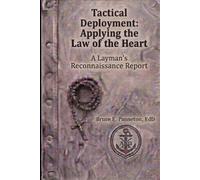 Tactical Deployment: Applying the Law of the Heart: A Layman’s Reconnaissance Report