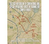 Tactical Integration of Conventional and Special Operations Forces in Training for a Complex World