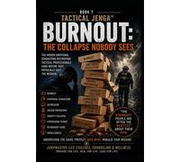 Tactical Jenga™ Book 7: Burnout: The Collapse Nobody Sees (Tactical Jenga™ Series)