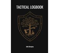 Tactical Logbook: Vol. 1 - 8 W aily Discipline Journal & Workout Tracker