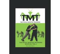 Tactical Mantis Training Manual (Tactical Mantis Training "TMT")