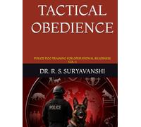 TACTICAL OBEDIENCE: POLICE DOG TRAINING FOR OPERATIONAL READINESS VOL-1 (POLICE WORKING DOG TRAINING SERIES)