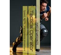 Tactical Operator: Speed, Agility, and Dynamic Movement