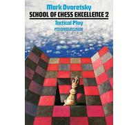 Tactical Play (School of Chess Excellence 2)