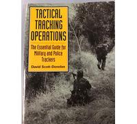 Tactical Tracking Operations: The Essential Guide For Military And Police Trackers