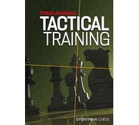 Tactical Training (Everyman Chess)