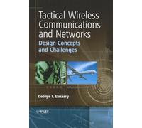 Tactical Wireless Communications and Networks: Design Concepts and Challenges