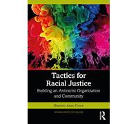 Tactics for Racial Justice: Building an Antiracist Organization and Community (Giving Voice to Values)