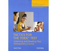 Tactics for the TOEIC® Test, Reading and Listening Test, Introductory Course: Pack: Essential tactics and practice to raise TOEIC scores (Tactics ... and Listening Test, Introductory Course)