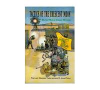 Tactics Of The Crescent Moon: Militant Muslim Combat Methods