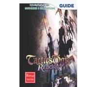 Tactics Ogre: Reborn: The Complete Guide & Walkthrough with Tips &Tricks