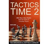 Tactics Time 2: 1001 More Chess Tactics from the Games of Everyday Players
