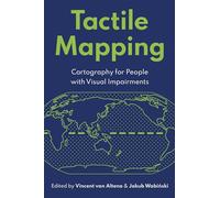Tactile Mapping: Cartography for People with Visual Impairments