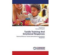 Tactile Training And Emotional Responses: Positive Effects of Tactile Stimulation on Emotional Responses
