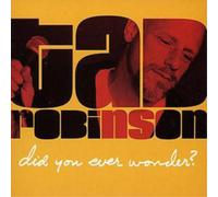 Tad Robinson - Did You Ever Wonder?