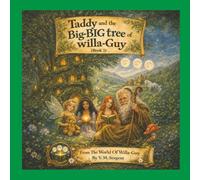 Taddy and the Big-BIG Tree of Willa-Guy: (Book 2 of 4 in the Willa-Guy Series)