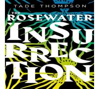 Tade Thompson Rosewater Insurrection Paperback Book Tade Thompson Multicolor