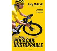 Tadej Pogacar: Unstoppable by Andy McGrath Hardcover Book