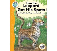 Tadpoles Tales: Just So Stories - How the Leopard Got His Spots