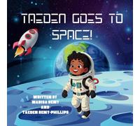 Taeden Goes To Space!: The real life adventures of a neurodivergent kid (Taeden's World)