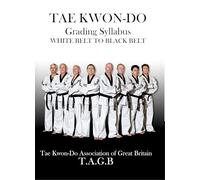 Taekwon-do: Grading Syllabus White Belt to Black Belt